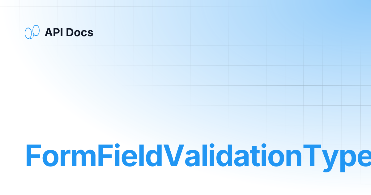 FormFieldValidationTypes | API Docs